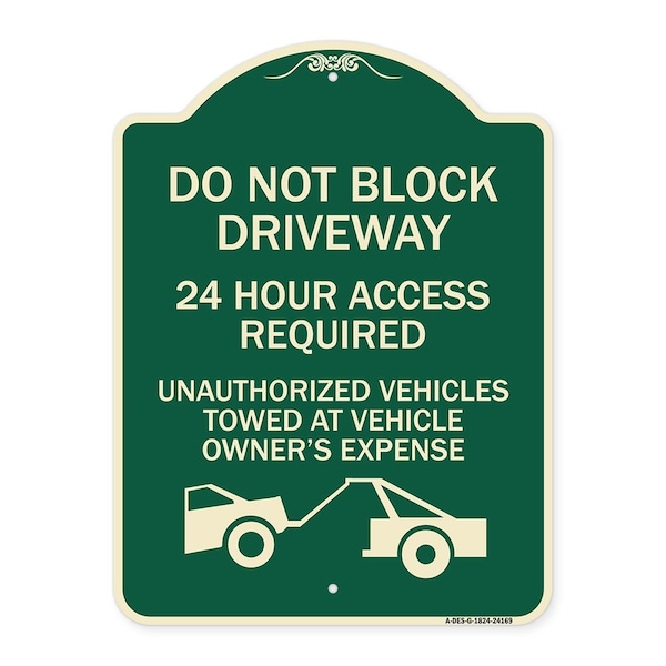 Do Not Block Driveway 24 Hour Access Required Unauthorized Vehicles Towed Away, A-DES-G-1824-24169
